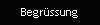 Begr�ssung